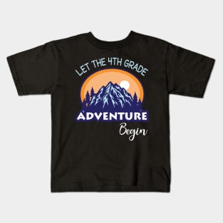 Let The 4th Grade Adventure Begin Student Back To School Day Kids T-Shirt